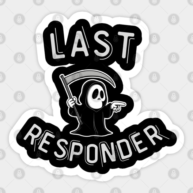 Last Responder – Funny Grim Reaper Dark Humor Sticker by MakerMind8.2